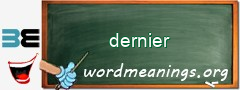 WordMeaning blackboard for dernier